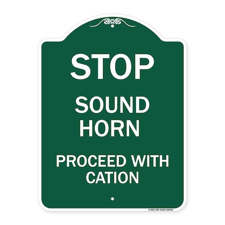 Signmission Stop Sound Horn Before Proceeding W/ Caution, Green & White Aluminum Sign, 18" x 24", GW-1824-22842 A-DES-GW-1824-22842